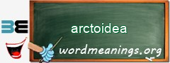 WordMeaning blackboard for arctoidea